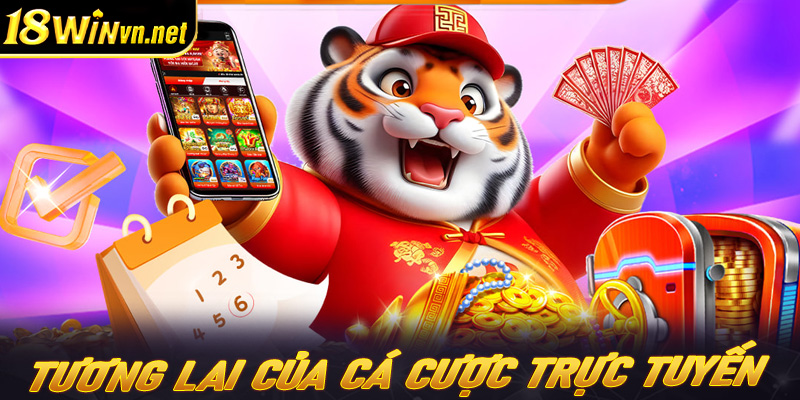 Tương lai của cá cược trực tuyến tại Việt Nam